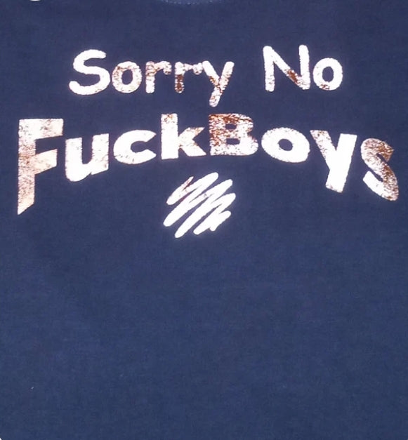 Sorry No Fuckboys T-Shirt