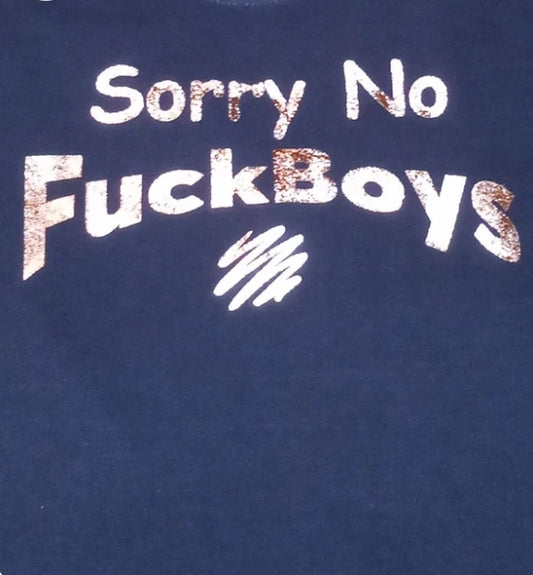 Sorry No Fuckboys T-Shirt