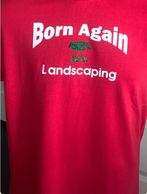 Born Again Landscaping T-Shirt